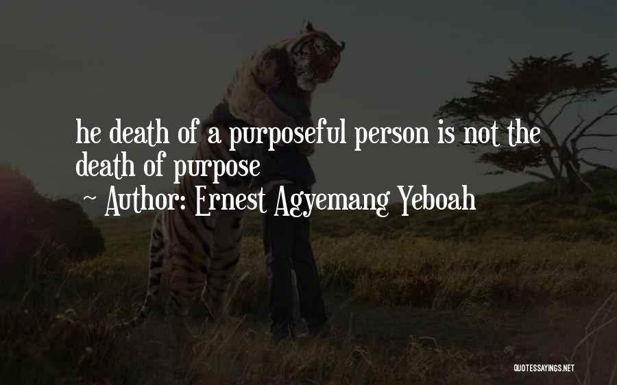 Death Motivational Quotes By Ernest Agyemang Yeboah