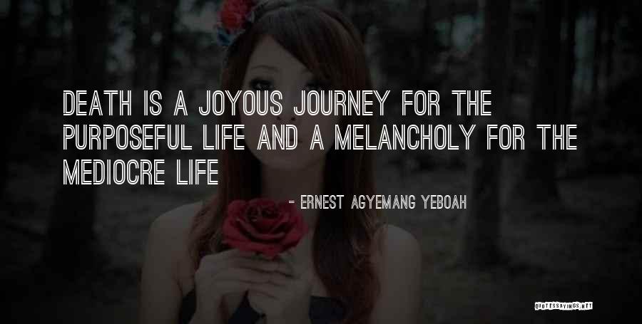 Death Motivational Quotes By Ernest Agyemang Yeboah Death Motivational Quotes By Ernest Agyemang Yeboah