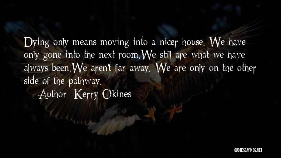 Death Moving On Quotes By Kerry Okines