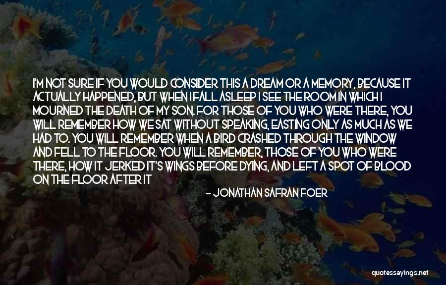 Death Notice Quotes By Jonathan Safran Foer Death Notice Quotes By Jonathan Safran Foer