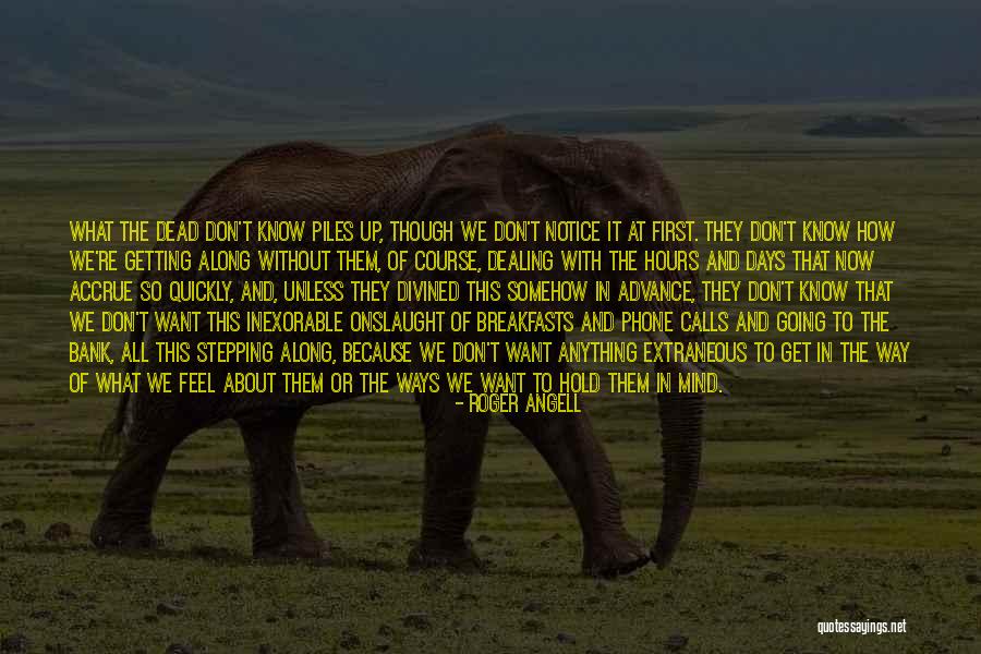 Death Notice Quotes By Roger Angell Death Notice Quotes By Roger Angell
