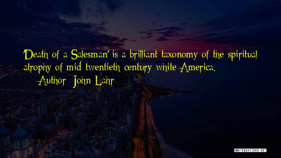 Death O F Salesman Quotes By John Lahr