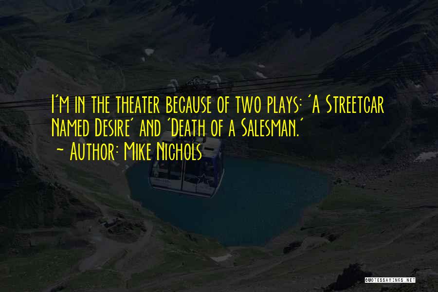 Death O F Salesman Quotes By Mike Nichols