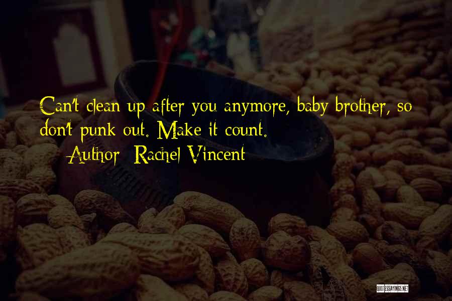 Death Of A Baby Brother Quotes By Rachel Vincent Death Of A Baby Brother Quotes By Rachel Vincent