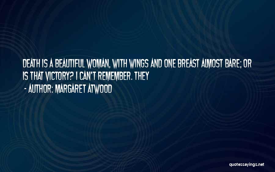 Death Of A Beautiful Woman Quotes By Margaret Atwood