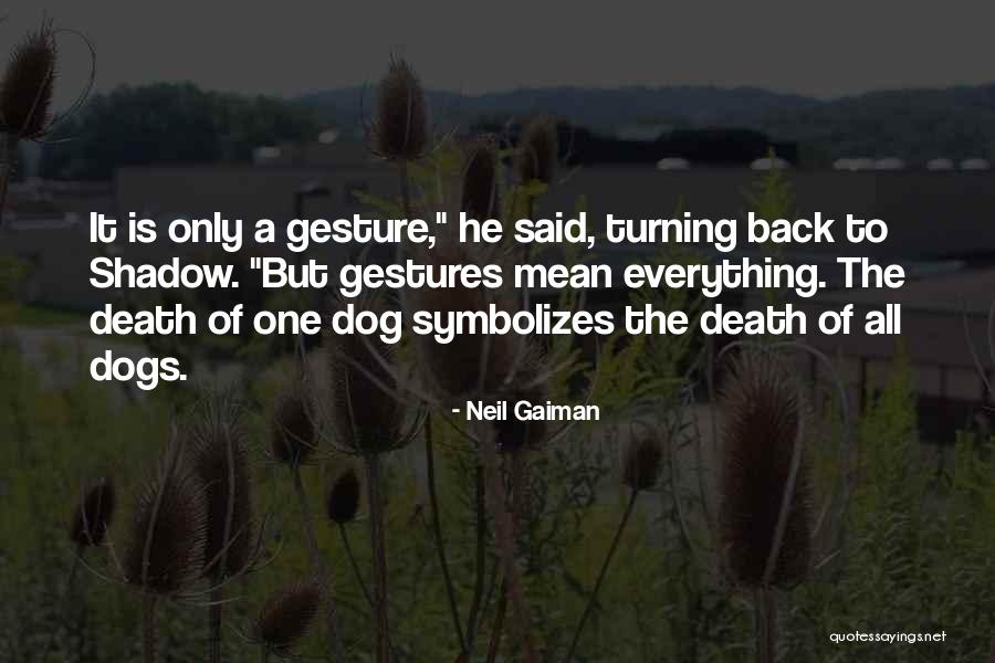 Death Of A Dog Quotes By Neil Gaiman Death Of A Dog Quotes By Neil Gaiman
