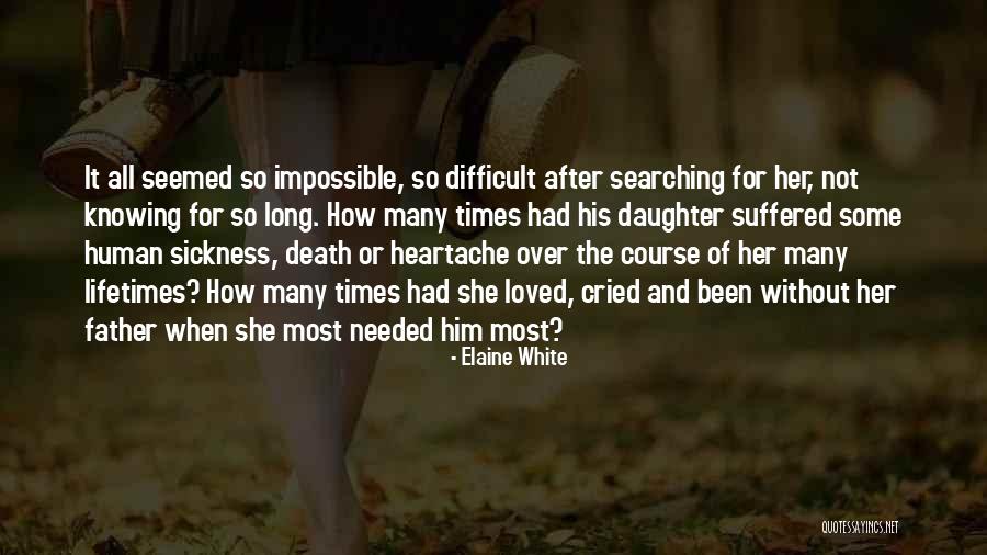 Death Of A Father From Daughter Quotes By Elaine White Death Of A Father From Daughter Quotes By Elaine White