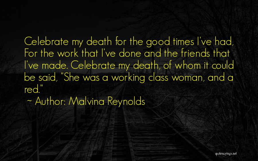 Death Of A Good Woman Quotes By Malvina Reynolds