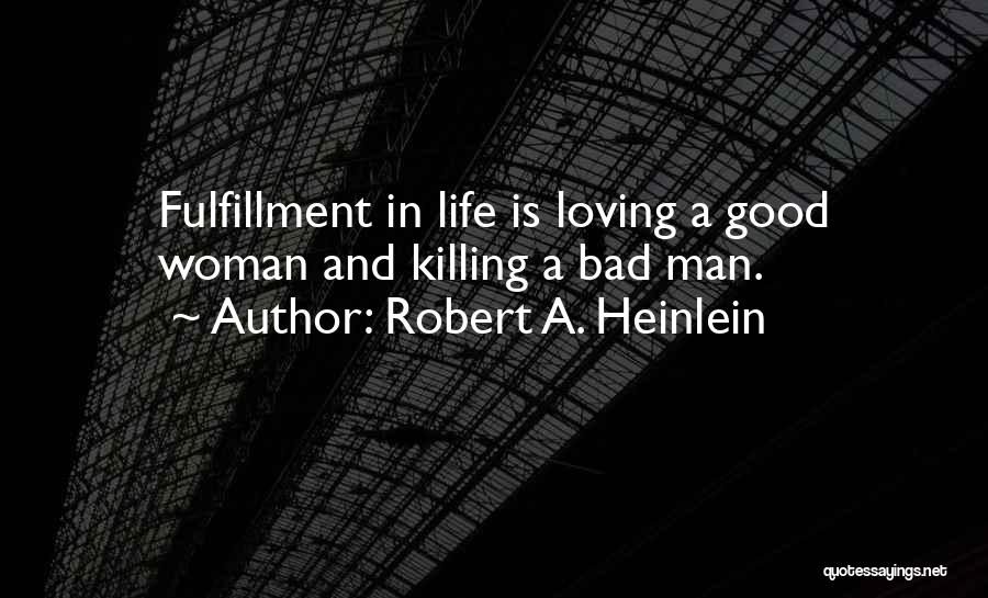 Death Of A Good Woman Quotes By Robert A. Heinlein