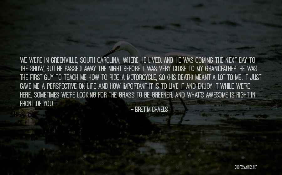 Death Of A Grandfather Quotes By Bret Michaels Death Of A Grandfather Quotes By Bret Michaels