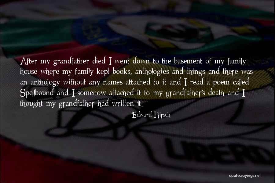 Death Of A Grandfather Quotes By Edward Hirsch Death Of A Grandfather Quotes By Edward Hirsch