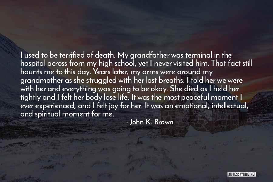 Death Of A Grandfather Quotes By John K. Brown Death Of A Grandfather Quotes By John K. Brown