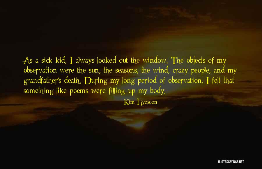 Death Of A Grandfather Quotes By Kim Hyesoon Death Of A Grandfather Quotes By Kim Hyesoon