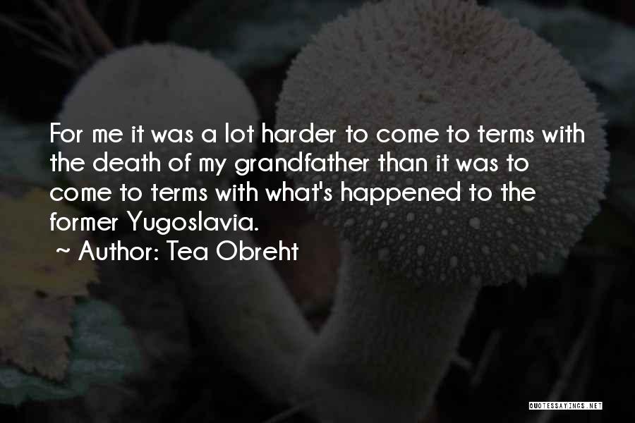 Death Of A Grandfather Quotes By Tea Obreht