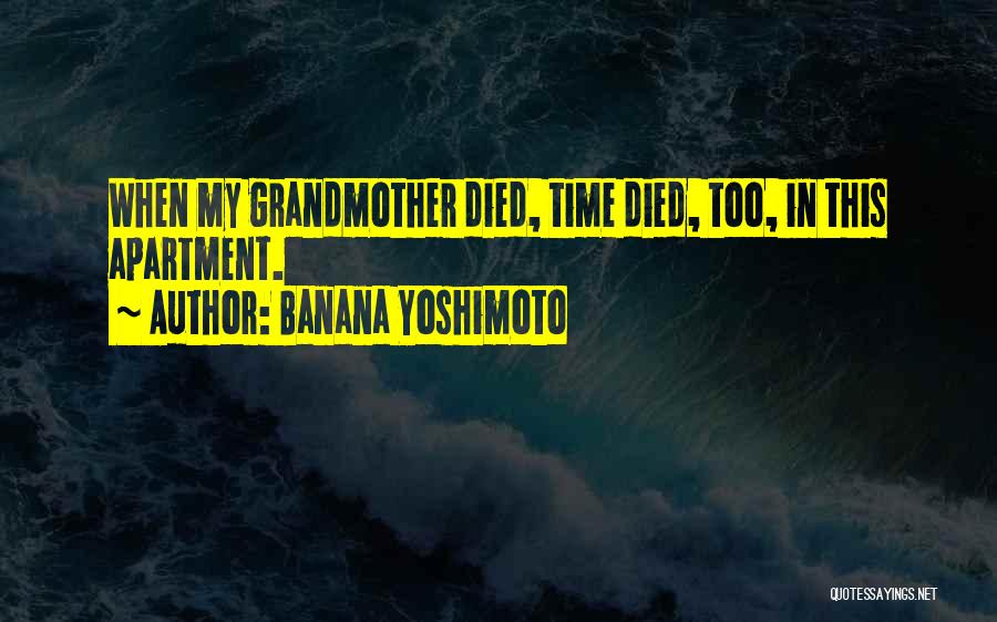 Death Of A Grandmother Quotes By Banana Yoshimoto