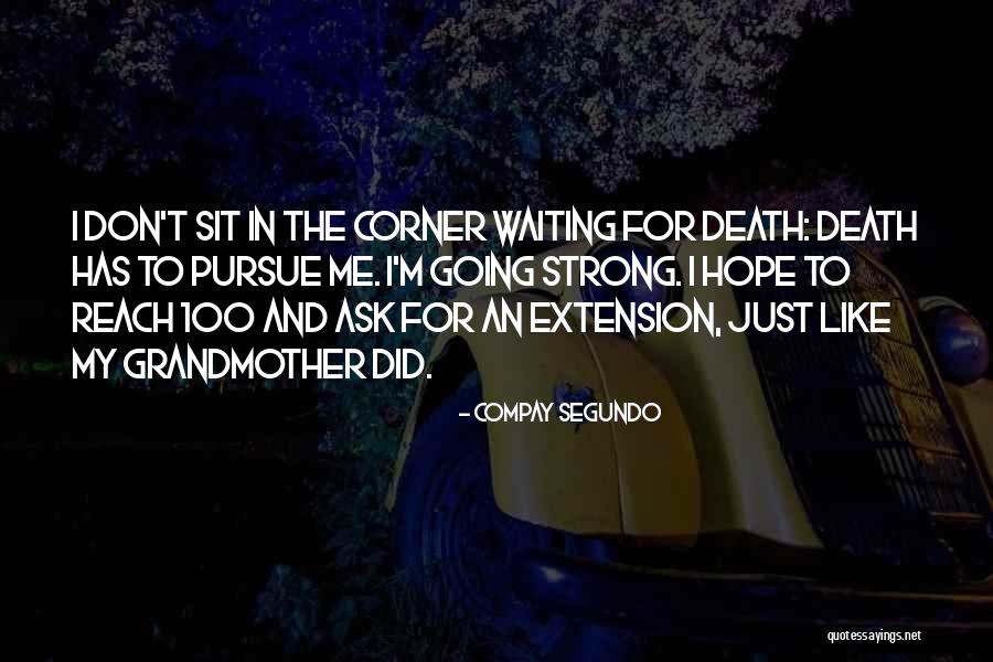 Death Of A Grandmother Quotes By Compay Segundo