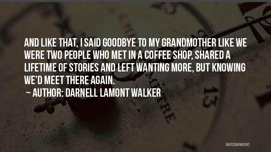 Death Of A Grandmother Quotes By Darnell Lamont Walker