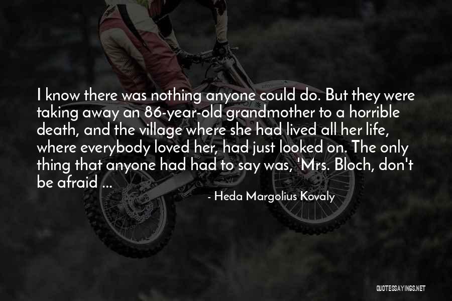 Death Of A Grandmother Quotes By Heda Margolius Kovaly