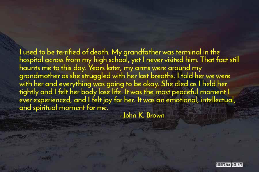 Death Of A Grandmother Quotes By John K. Brown