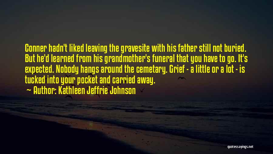 Death Of A Grandmother Quotes By Kathleen Jeffrie Johnson