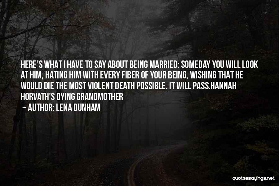Death Of A Grandmother Quotes By Lena Dunham