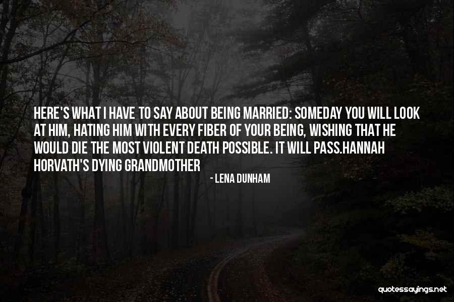 Death Of A Grandmother Quotes By Lena Dunham