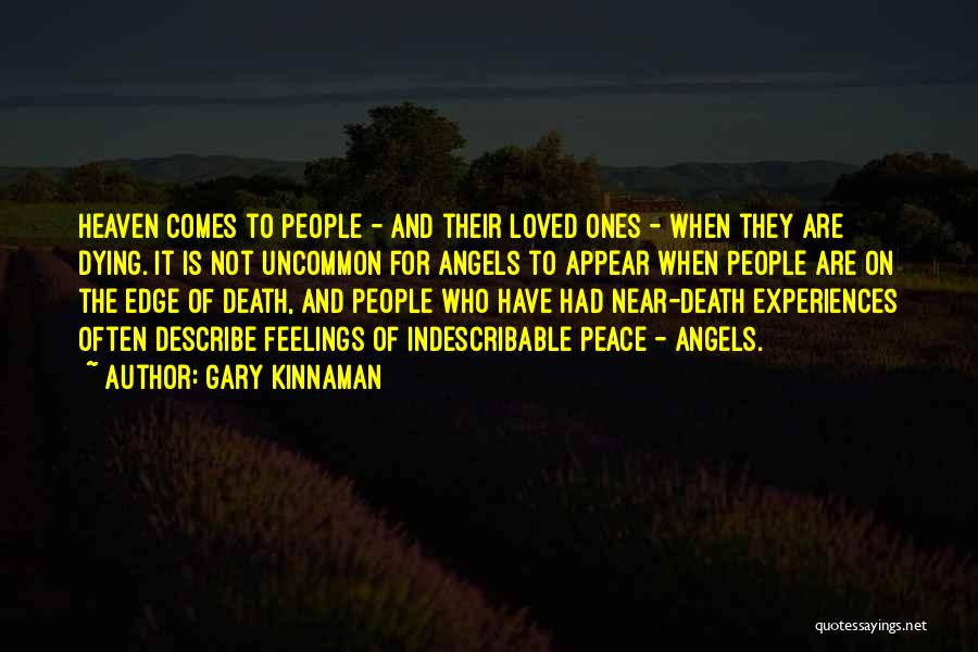 Death Of A Loved One And Angels Quotes By Gary Kinnaman