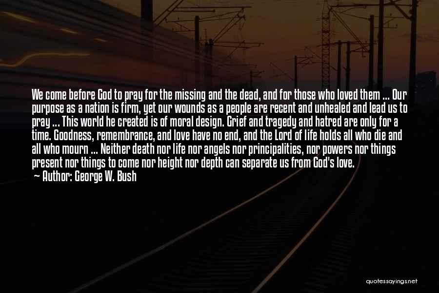 Death Of A Loved One And Angels Quotes By George W. Bush