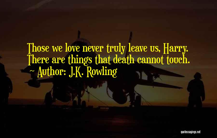 Death Of A Loved One Quotes By J.K. Rowling