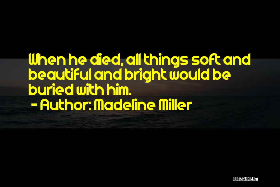 Death Of A Loved One Quotes By Madeline Miller