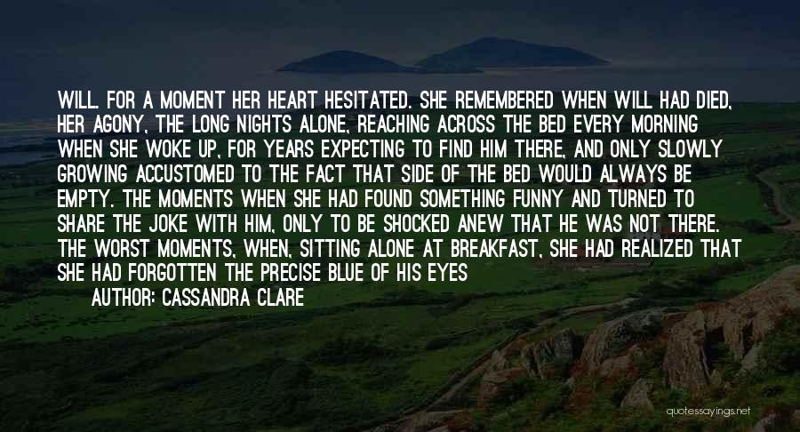 Death Of A Loved One Remembered Quotes By Cassandra Clare