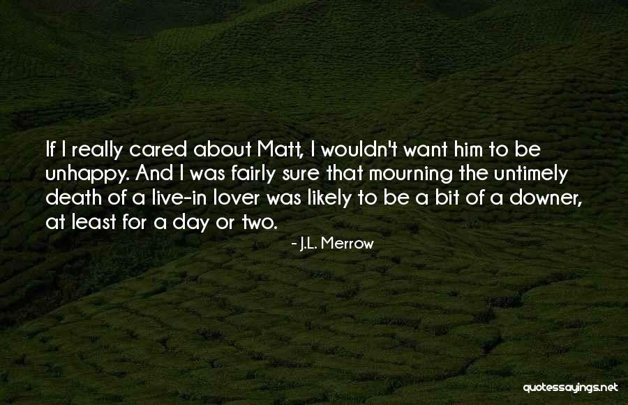 Death Of A Lover Quotes By J.L. Merrow Death Of A Lover Quotes By J.L. Merrow
