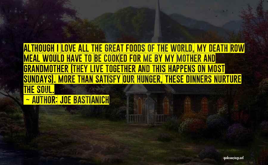 Death Of A Mother And Grandmother Quotes By Joe Bastianich