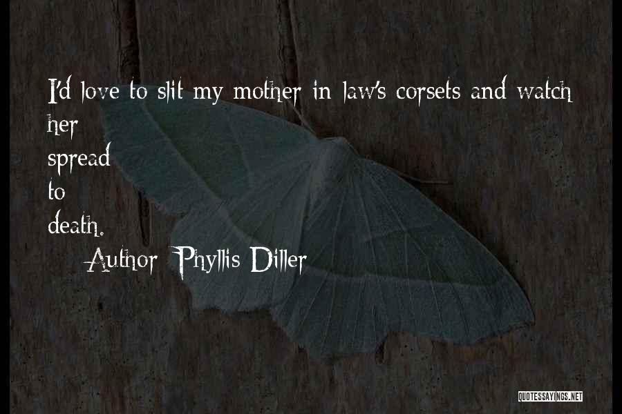 Death Of A Mother In Law Quotes By Phyllis Diller