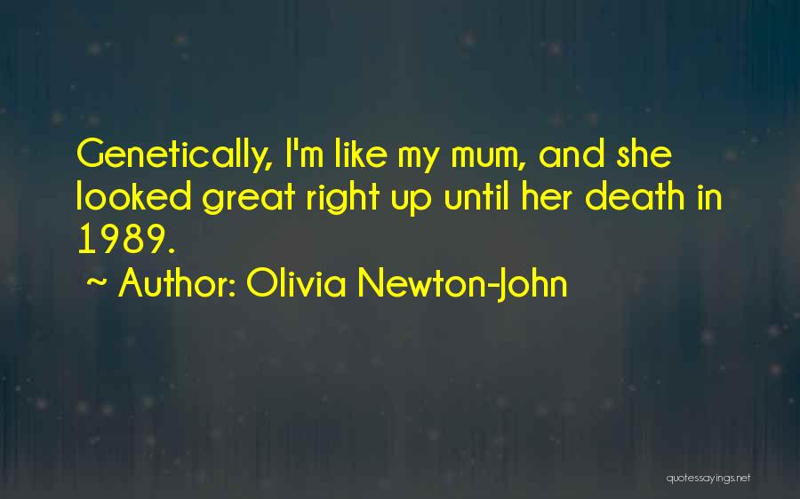 Death Of A Mum Quotes By Olivia Newton-John