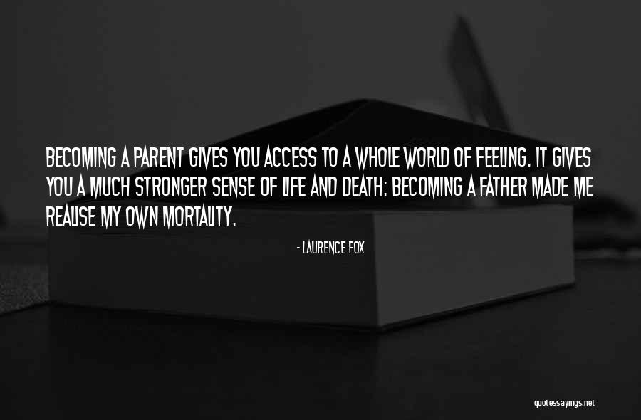 Death Of A Parent Quotes By Laurence Fox