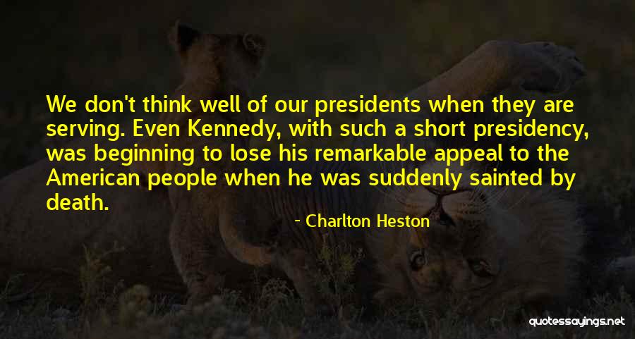 Death Of A President Quotes By Charlton Heston