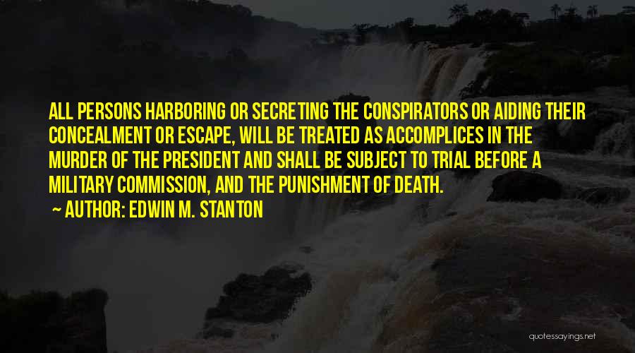 Death Of A President Quotes By Edwin M. Stanton