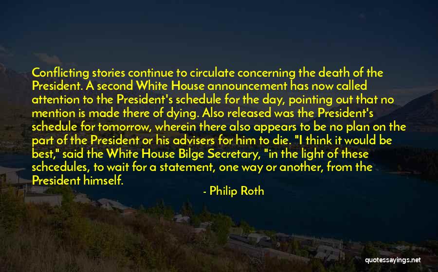 Death Of A President Quotes By Philip Roth