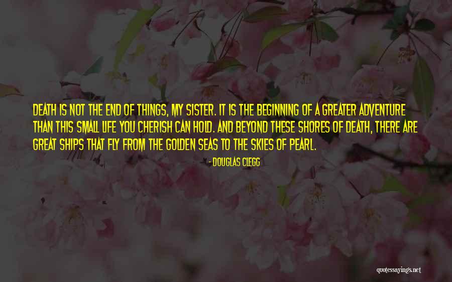 Death Of A Sister Quotes By Douglas Clegg Death Of A Sister Quotes By Douglas Clegg