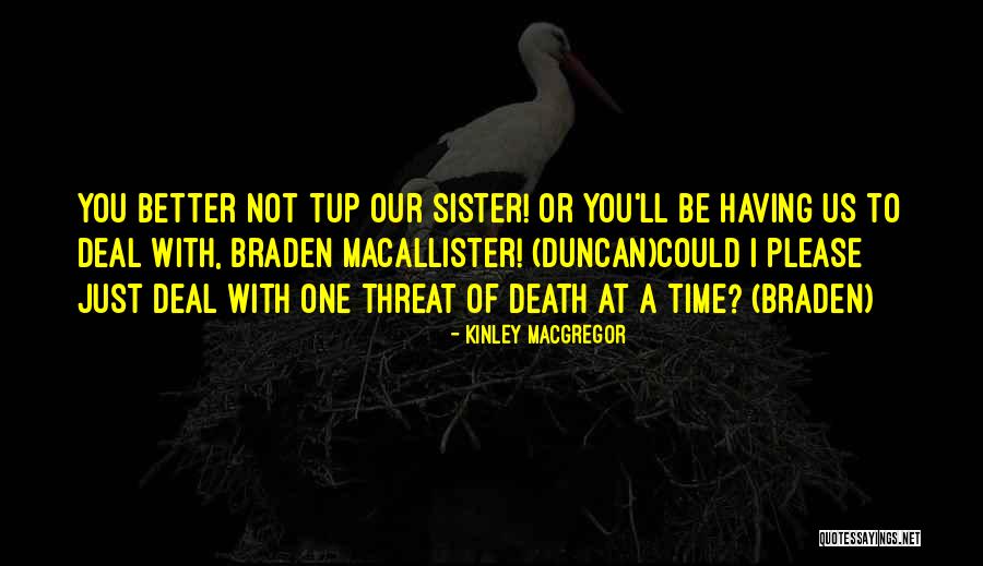 Death Of A Sister Quotes By Kinley MacGregor Death Of A Sister Quotes By Kinley MacGregor