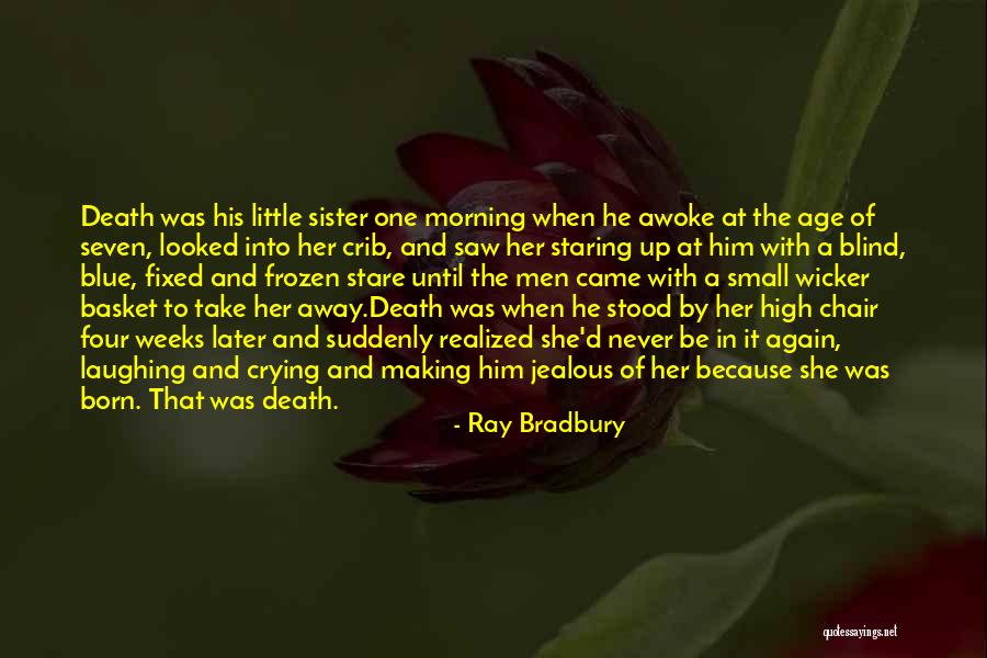 Death Of A Sister Quotes By Ray Bradbury