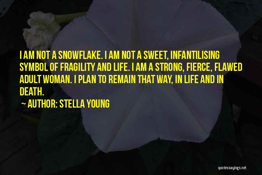 Death Of A Strong Woman Quotes By Stella Young