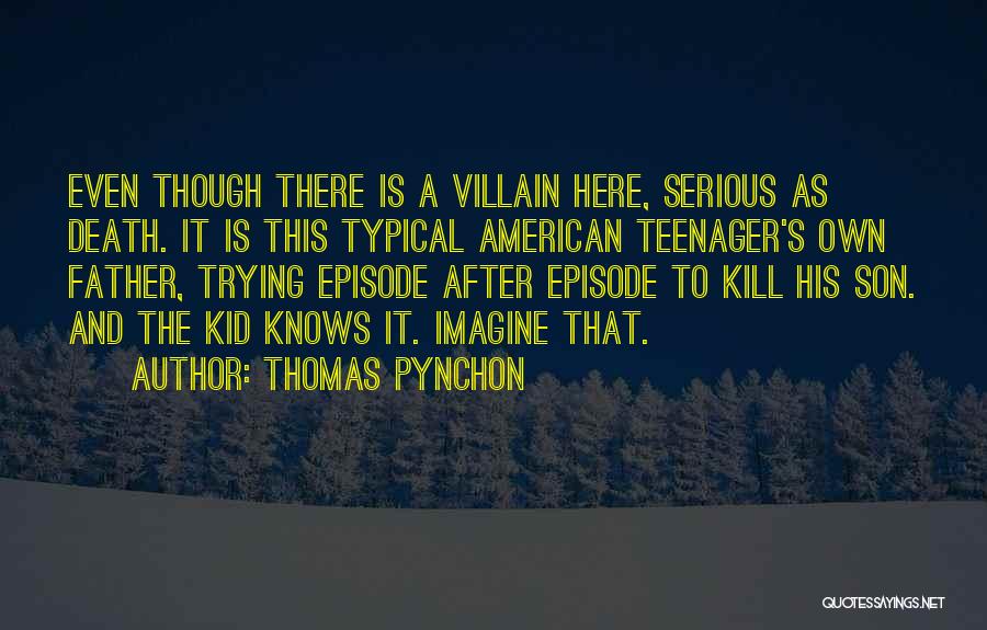 Death Of A Teenager Quotes By Thomas Pynchon