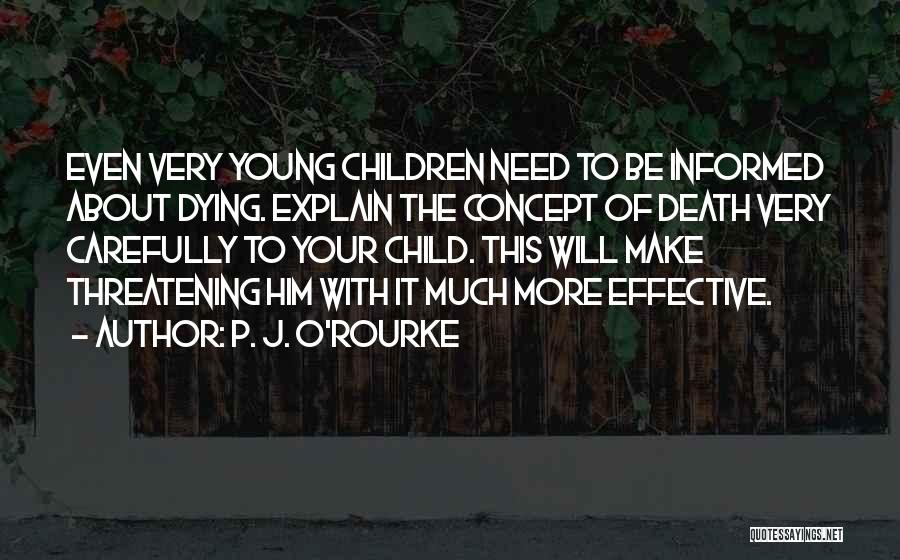 Death Of A Young Child Quotes By P. J. O'Rourke