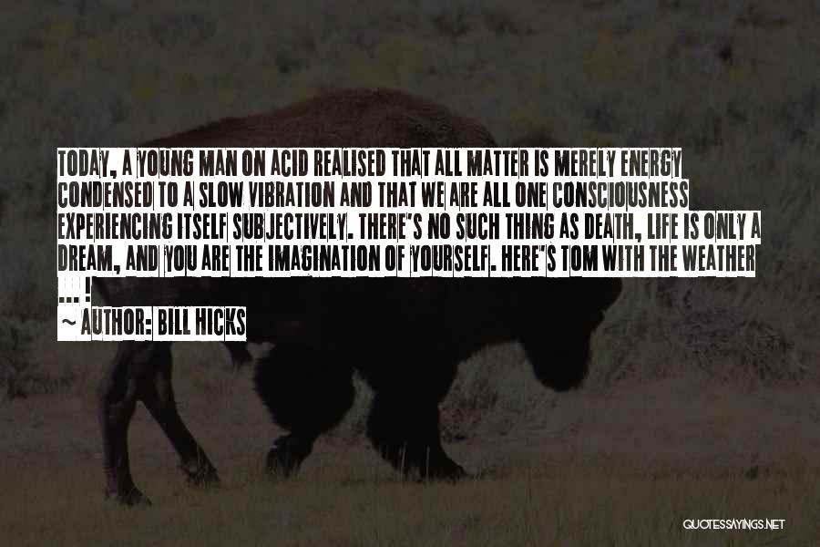 Death Of A Young Man Quotes By Bill Hicks