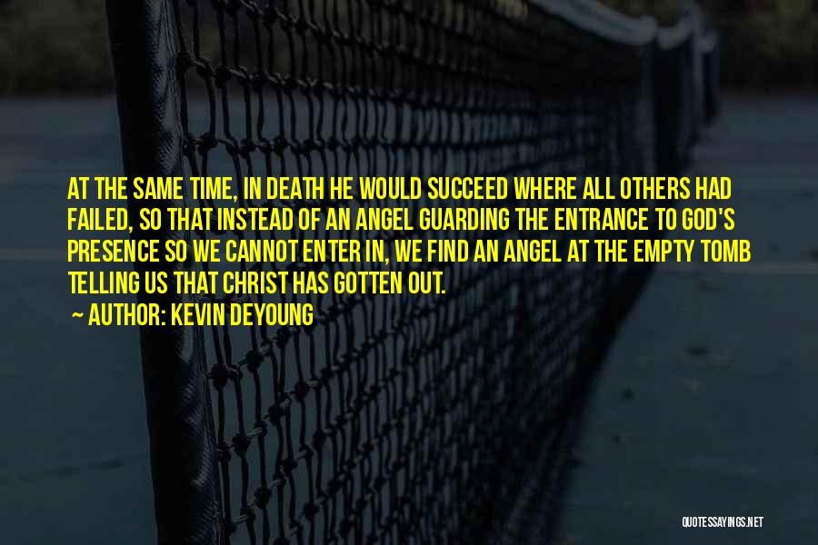 Death Of An Angel Quotes By Kevin DeYoung