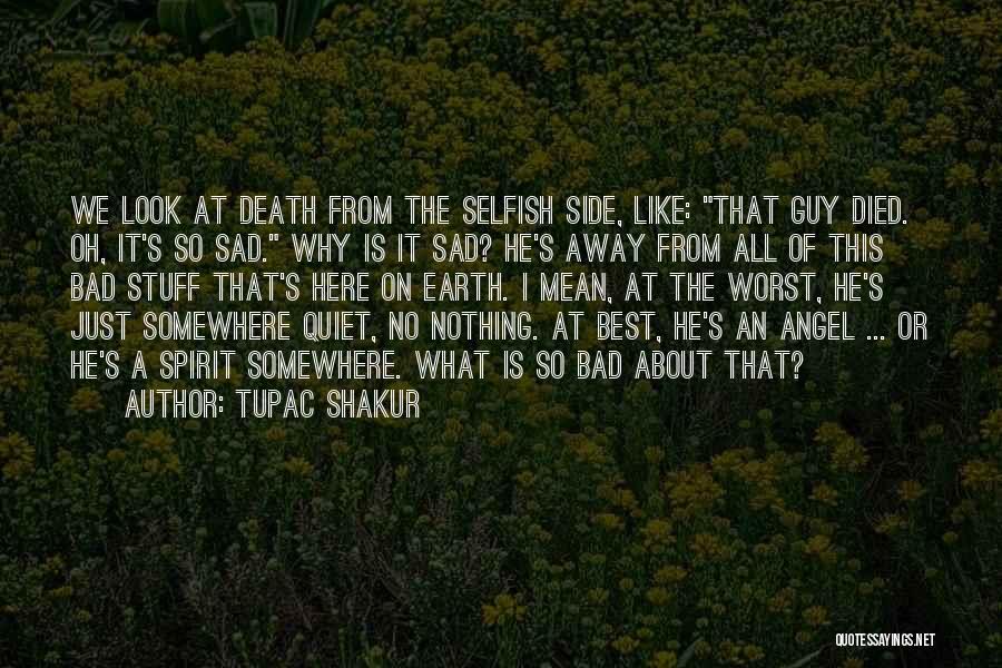 Death Of An Angel Quotes By Tupac Shakur