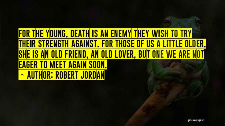 Death Of An Enemy Quotes By Robert Jordan