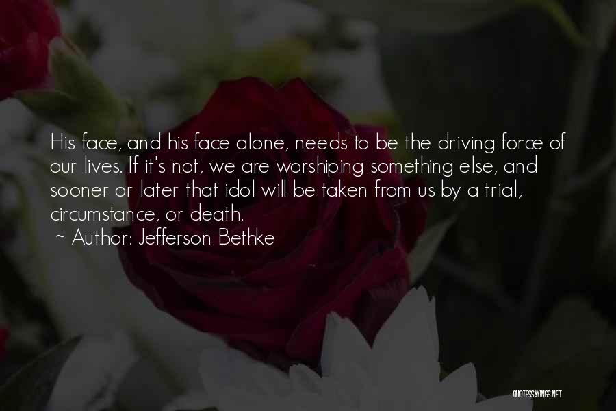 Death Of An Idol Quotes By Jefferson Bethke